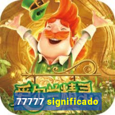 77777 significado